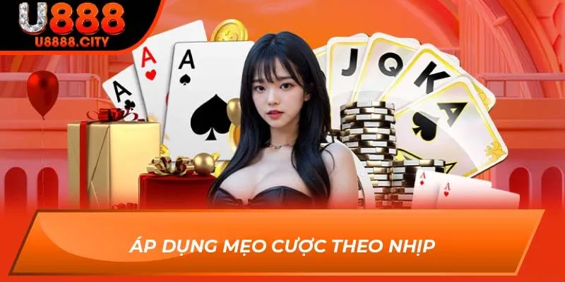Áp dụng mẹo cược theo nhịp