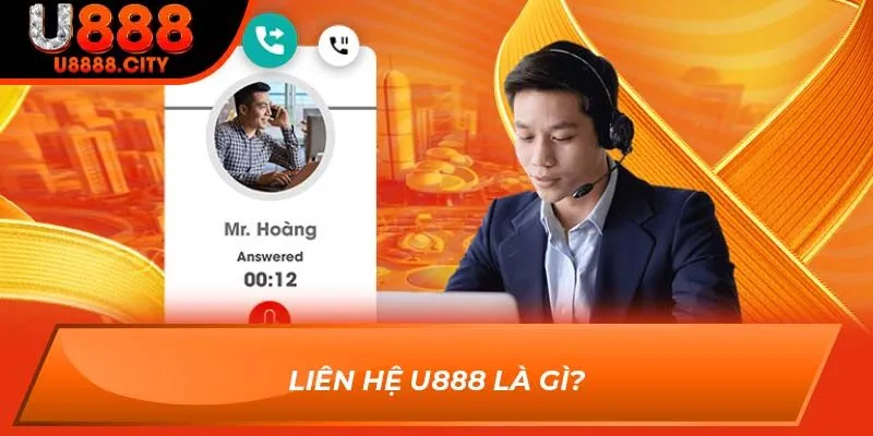 Liên hệ U888 là gì?