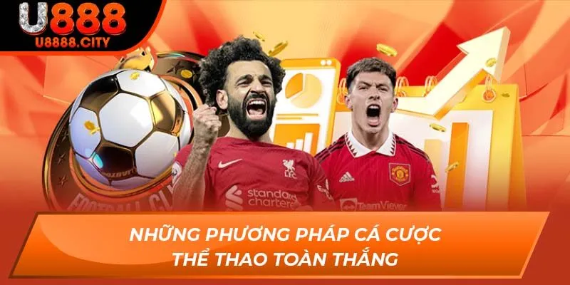 Những phương pháp cá cược thể thao toàn thắng